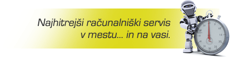 Najhitrejši računalniški servis v mestu in na vasi.